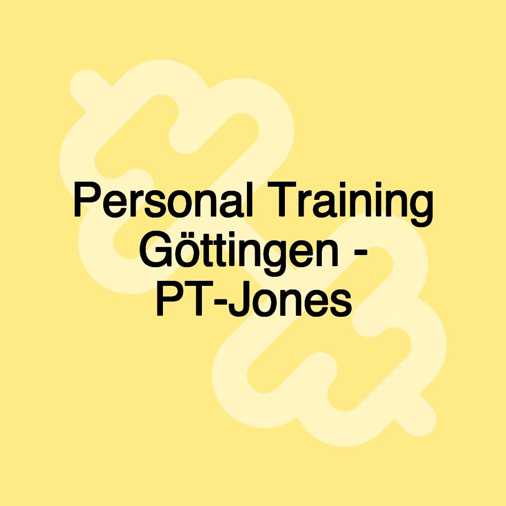 Personal Training Göttingen - PT-Jones