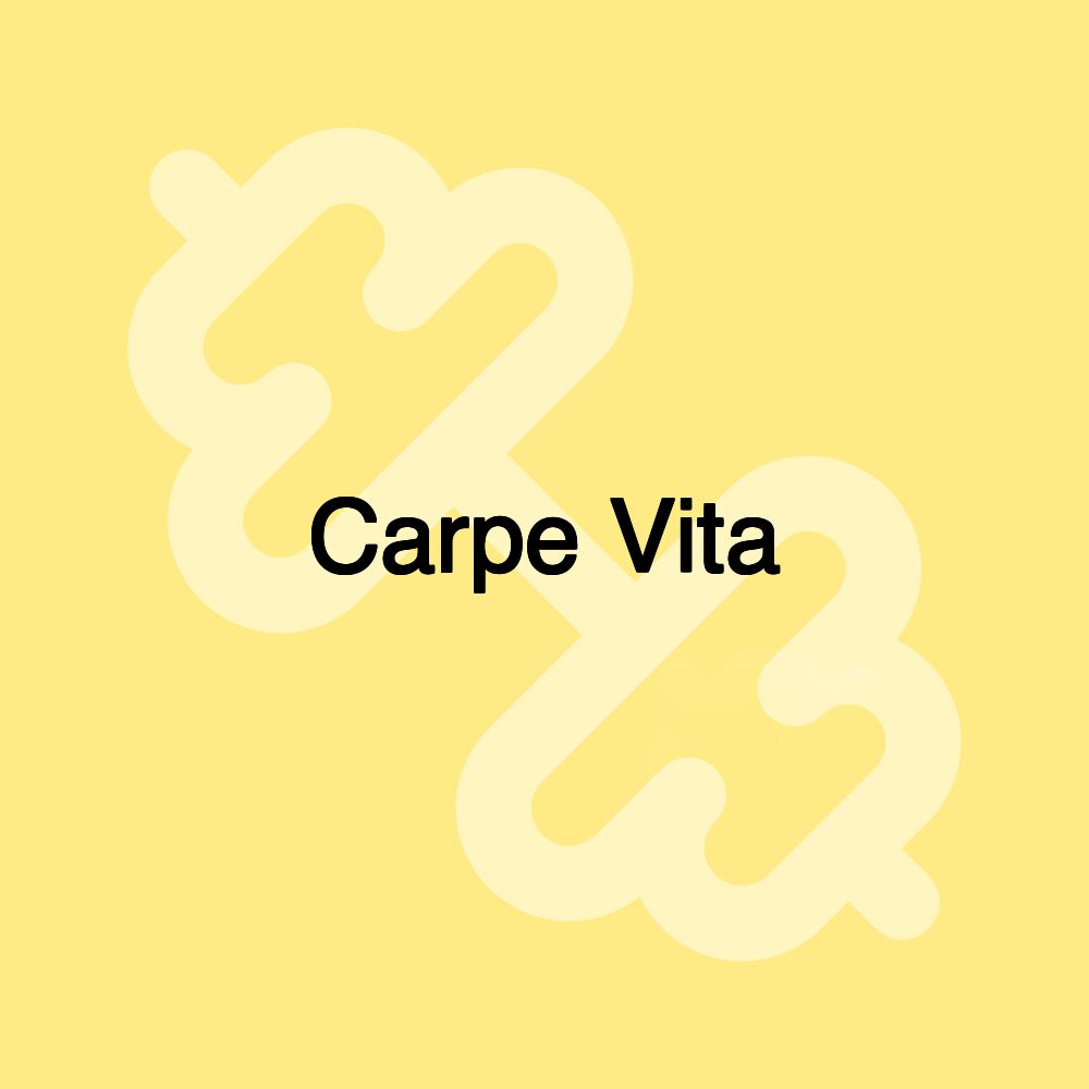 Carpe Vita