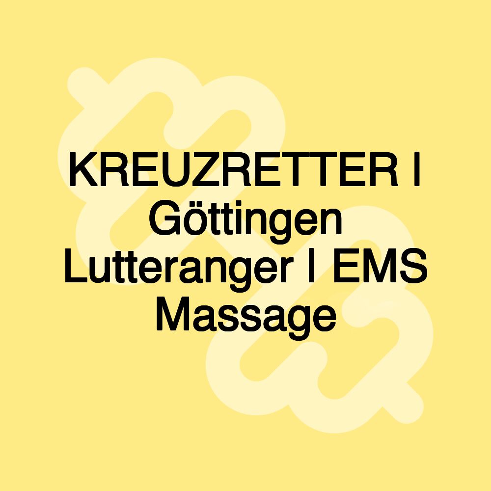 KREUZRETTER | Göttingen Lutteranger | EMS Massage