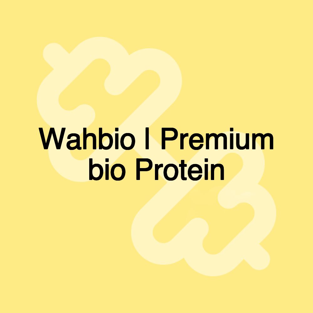 Wahbio | Premium bio Protein