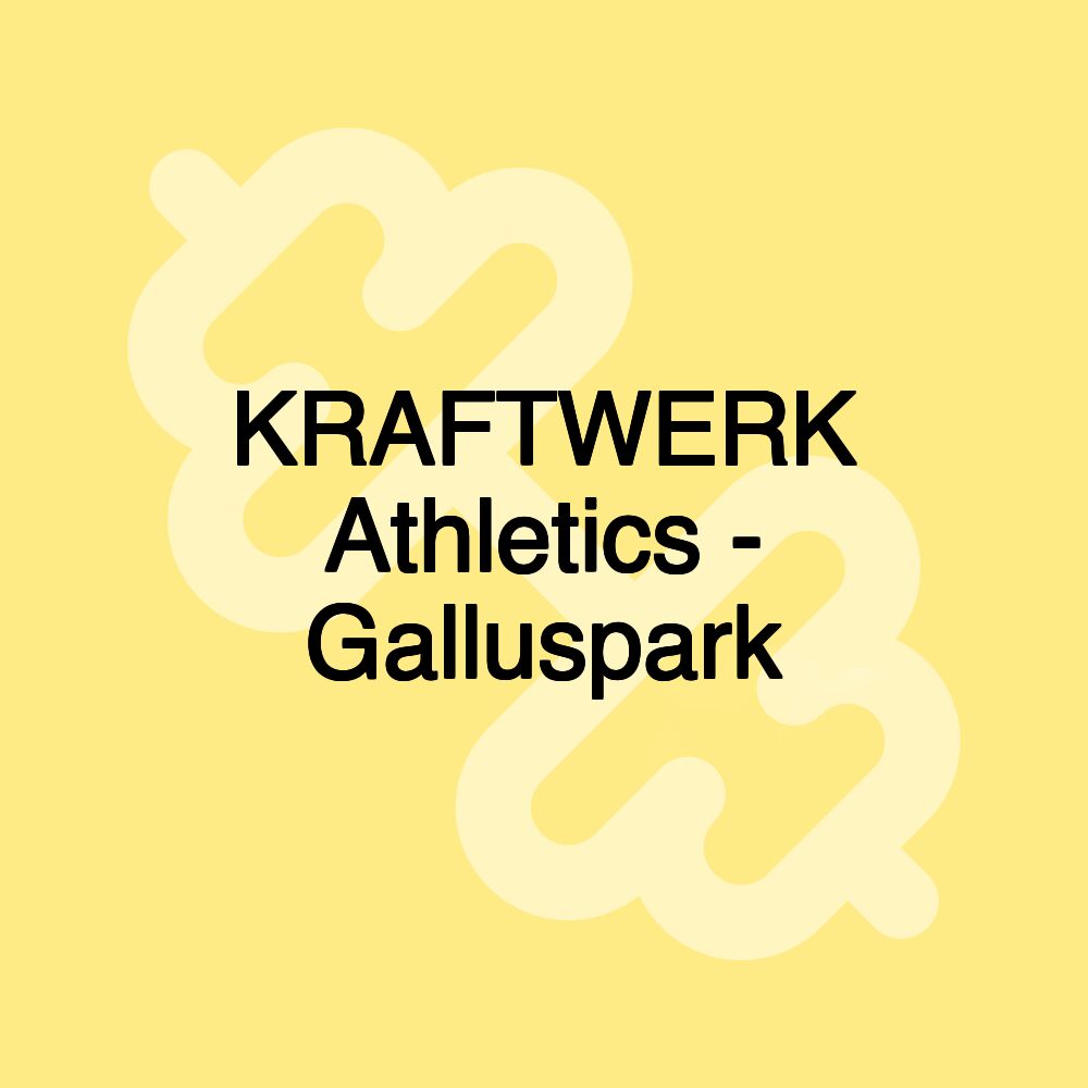 KRAFTWERK Athletics - Galluspark