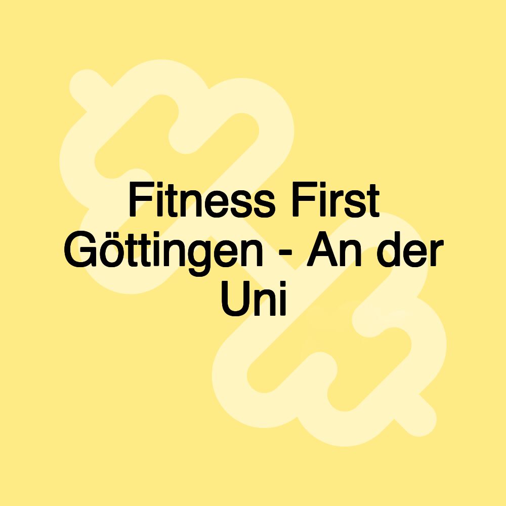 Fitness First Göttingen - An der Uni