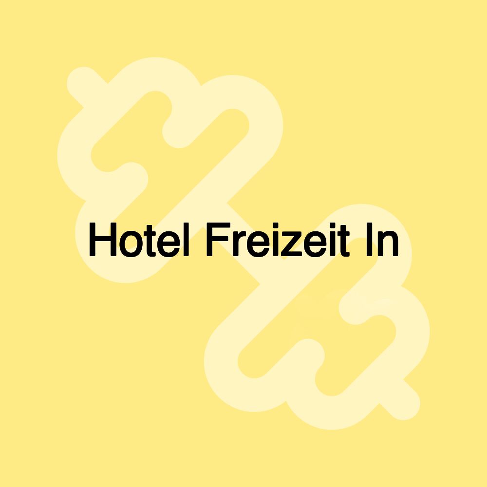 Hotel Freizeit In