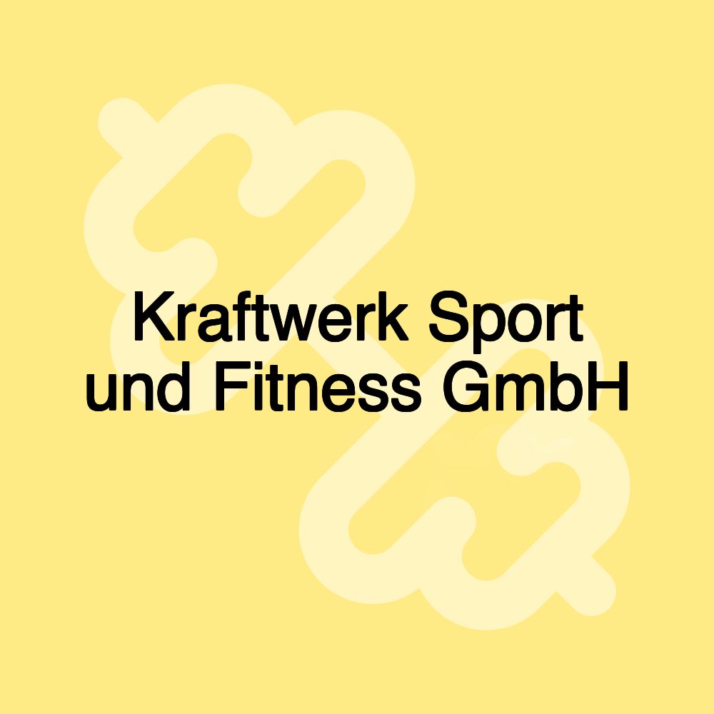 Kraftwerk Sport und Fitness GmbH