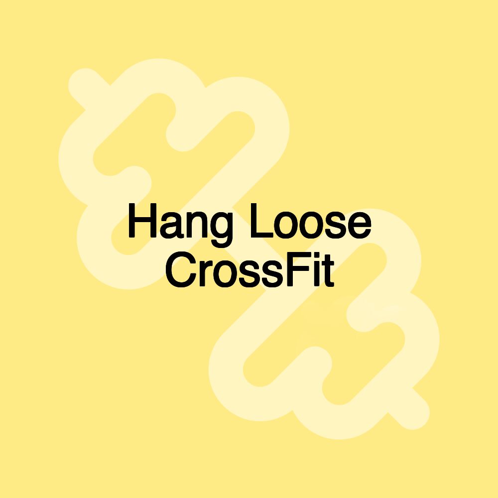 Hang Loose CrossFit