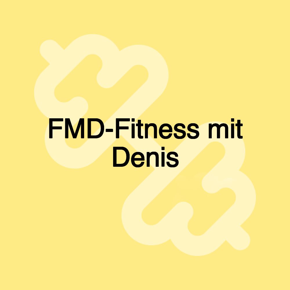 FMD-Fitness mit Denis