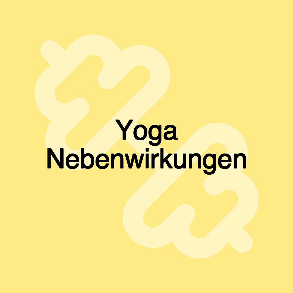 Yoga Nebenwirkungen