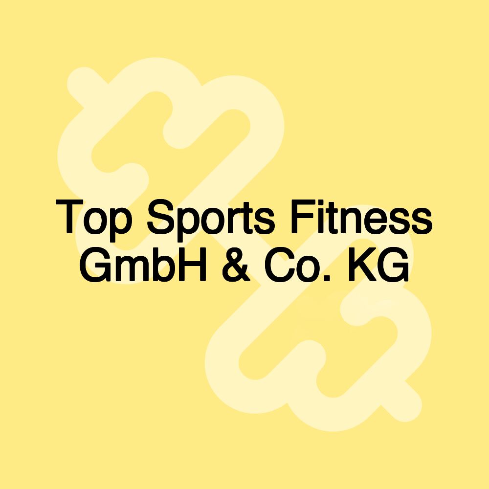 Top Sports Fitness GmbH & Co. KG