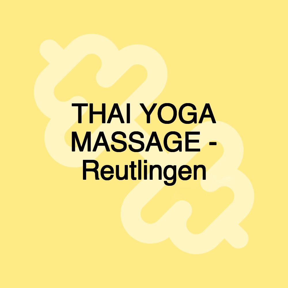 THAI YOGA MASSAGE - Reutlingen