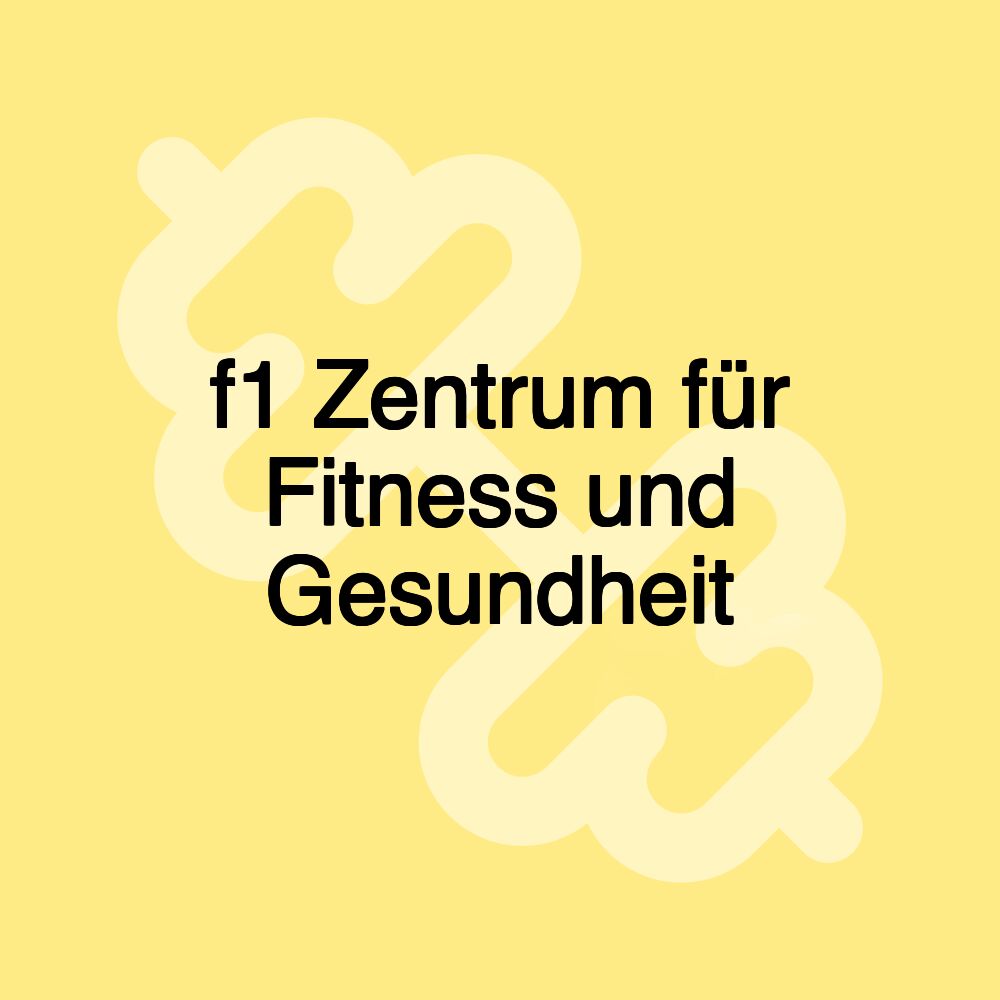 f1 Zentrum für Fitness und Gesundheit