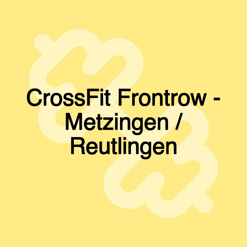 CrossFit Frontrow - Metzingen / Reutlingen