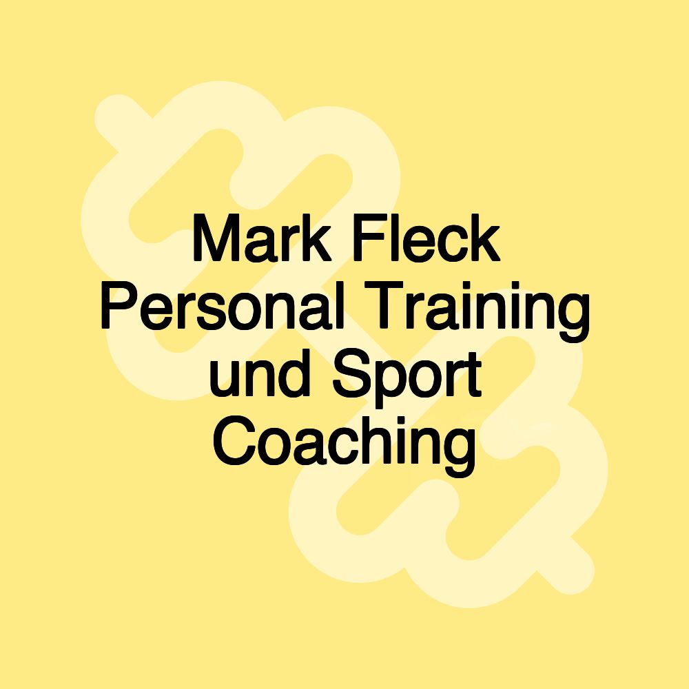 Mark Fleck Personal Training und Sport Coaching