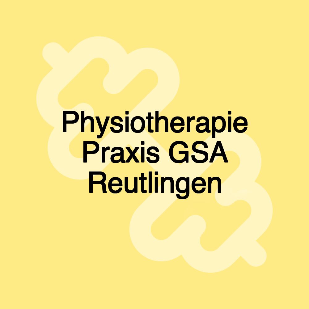 Physiotherapie Praxis GSA Reutlingen