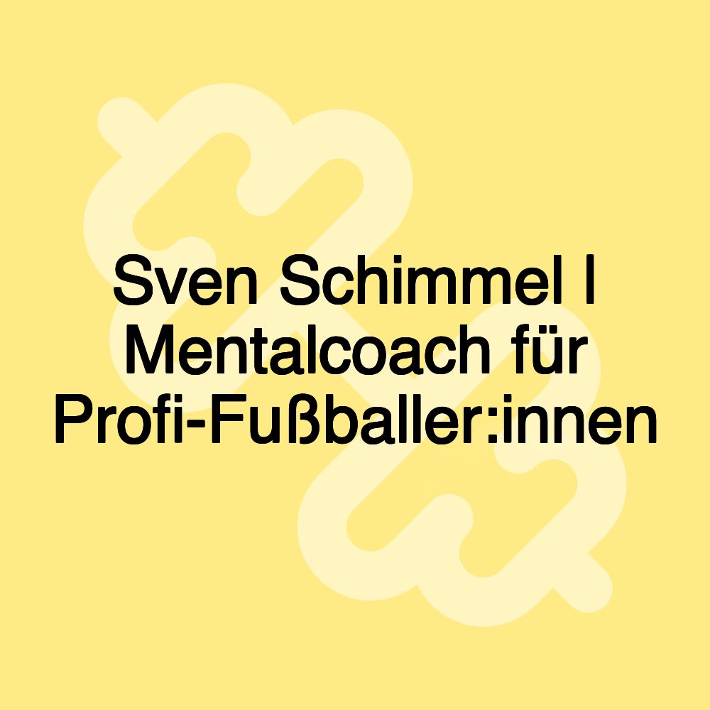 Sven Schimmel | Mentalcoach für Profi-Fußballer:innen