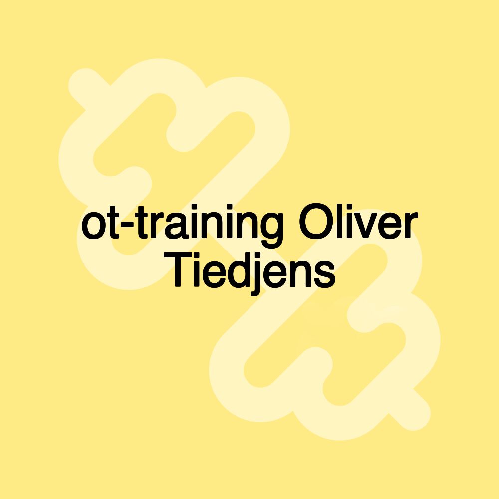 ot-training Oliver Tiedjens