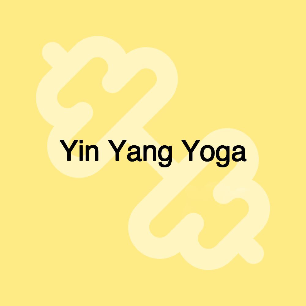 Yin Yang Yoga