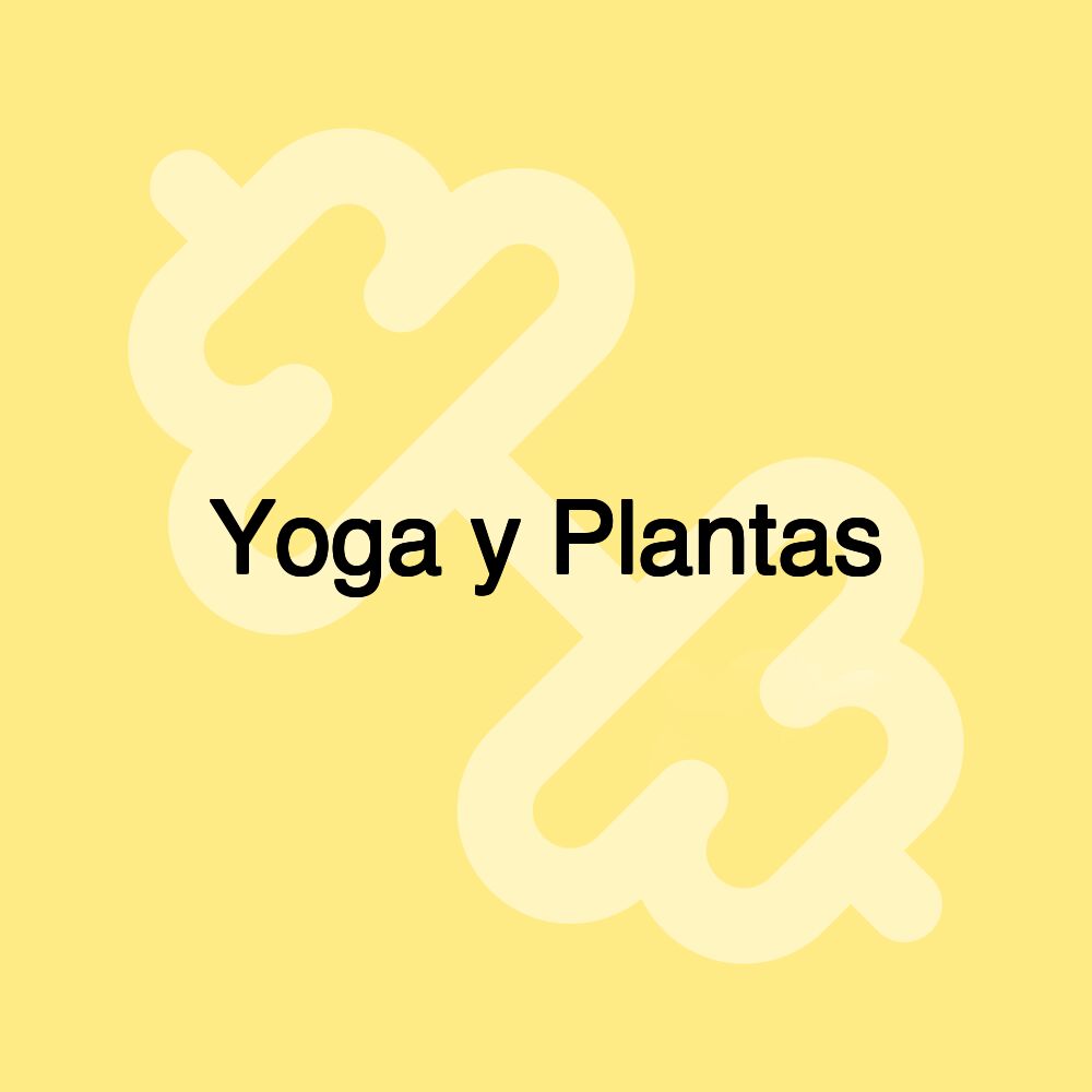 Yoga y Plantas