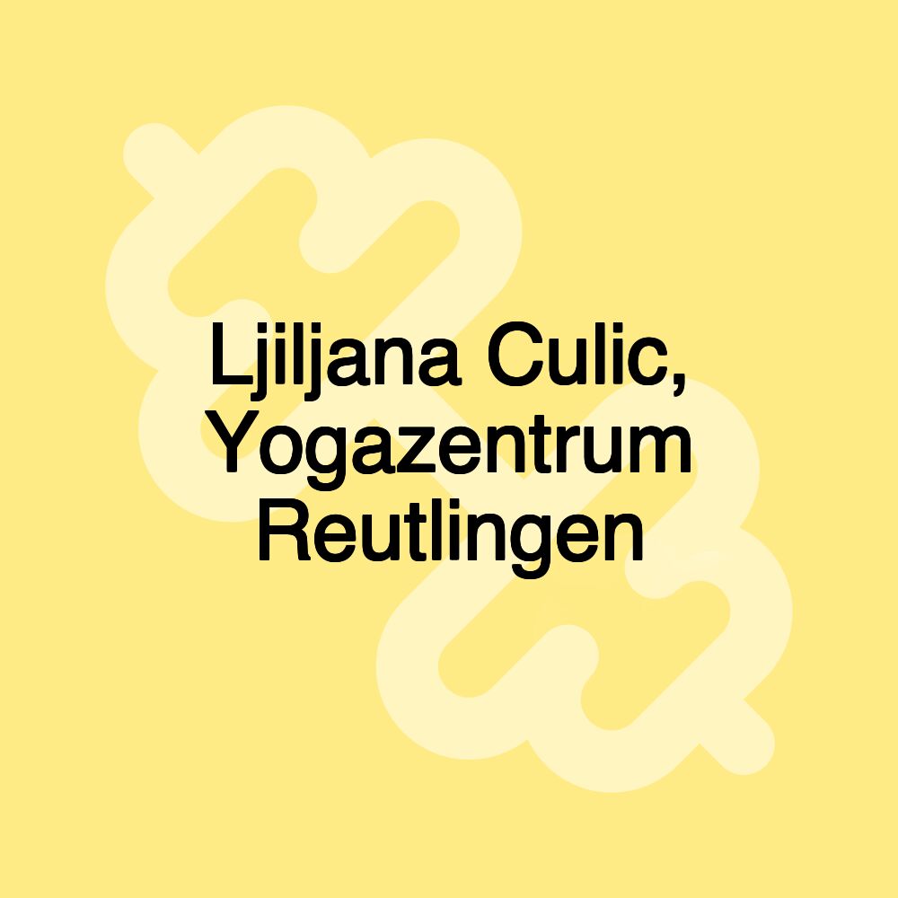 Ljiljana Culic, Yogazentrum Reutlingen