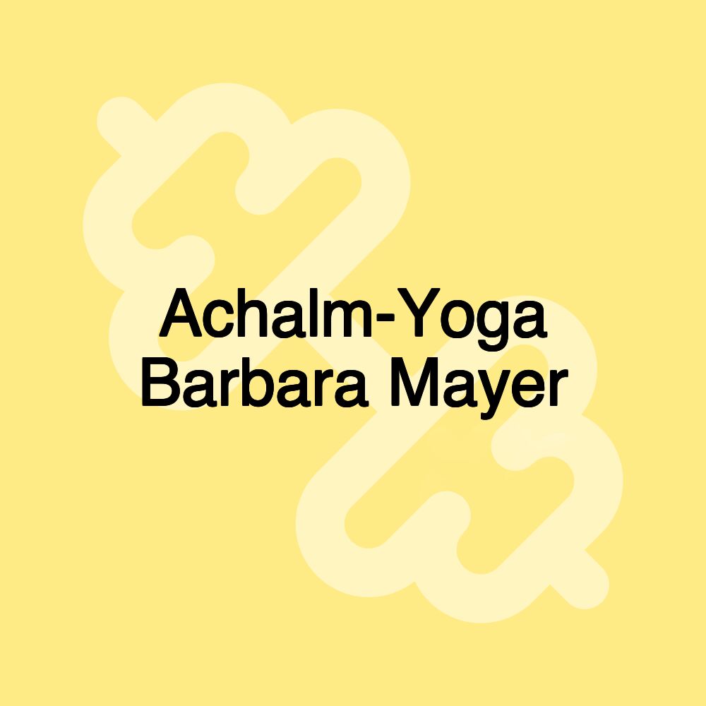 Achalm-Yoga Barbara Mayer