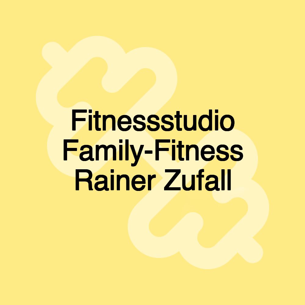 Fitnessstudio Family-Fitness Rainer Zufall