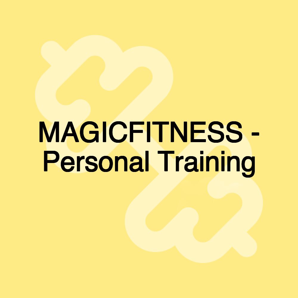 MAGICFITNESS - Personal Training