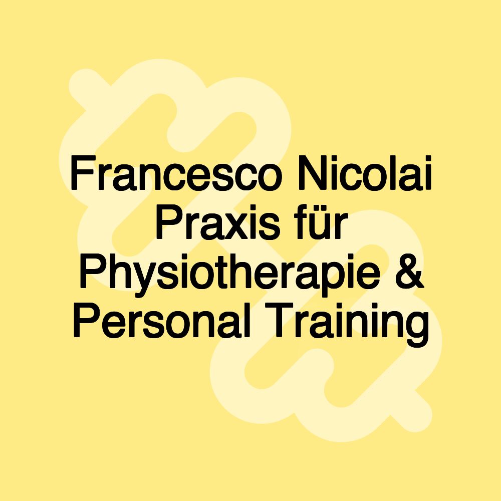 Francesco Nicolai Praxis für Physiotherapie & Personal Training