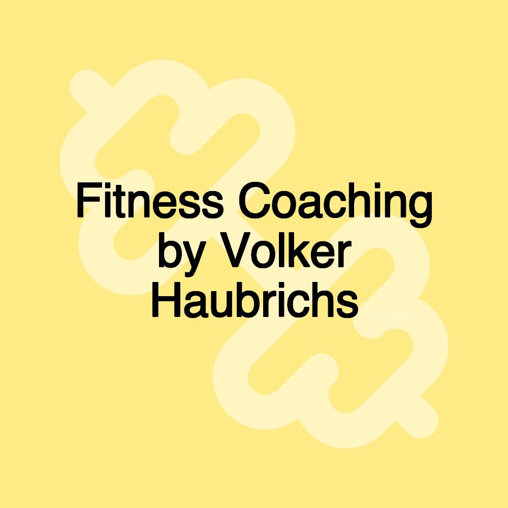 Fitness Coaching by Volker Haubrichs