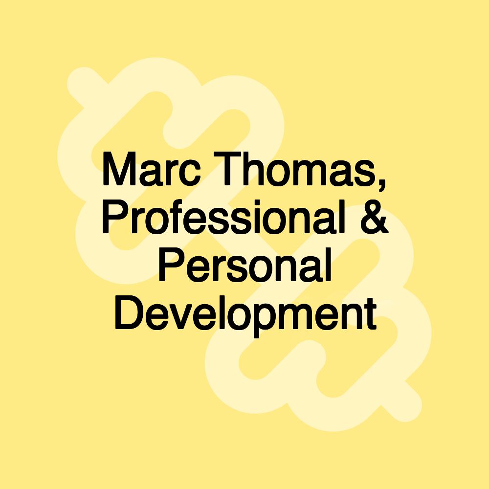 Marc Thomas, Professional & Personal Development