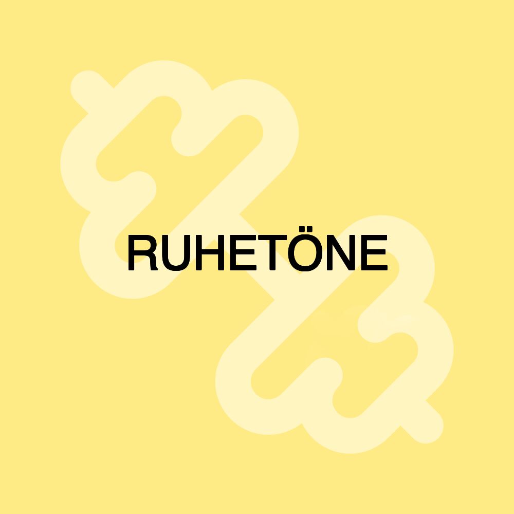 RUHETÖNE