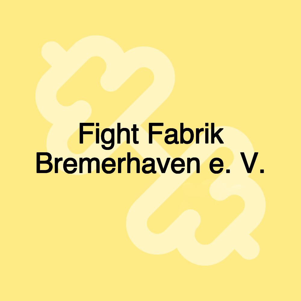 Fight Fabrik Bremerhaven e. V.