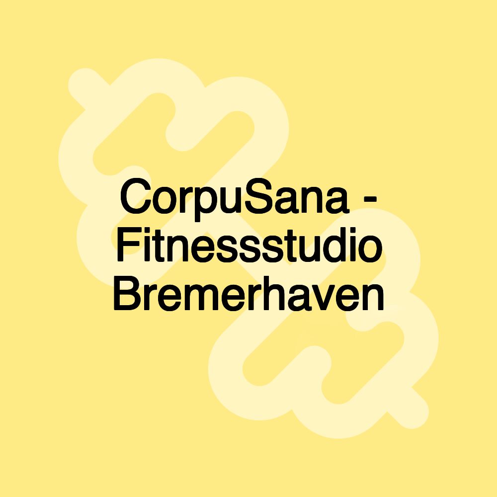 CorpuSana - Fitnessstudio Bremerhaven