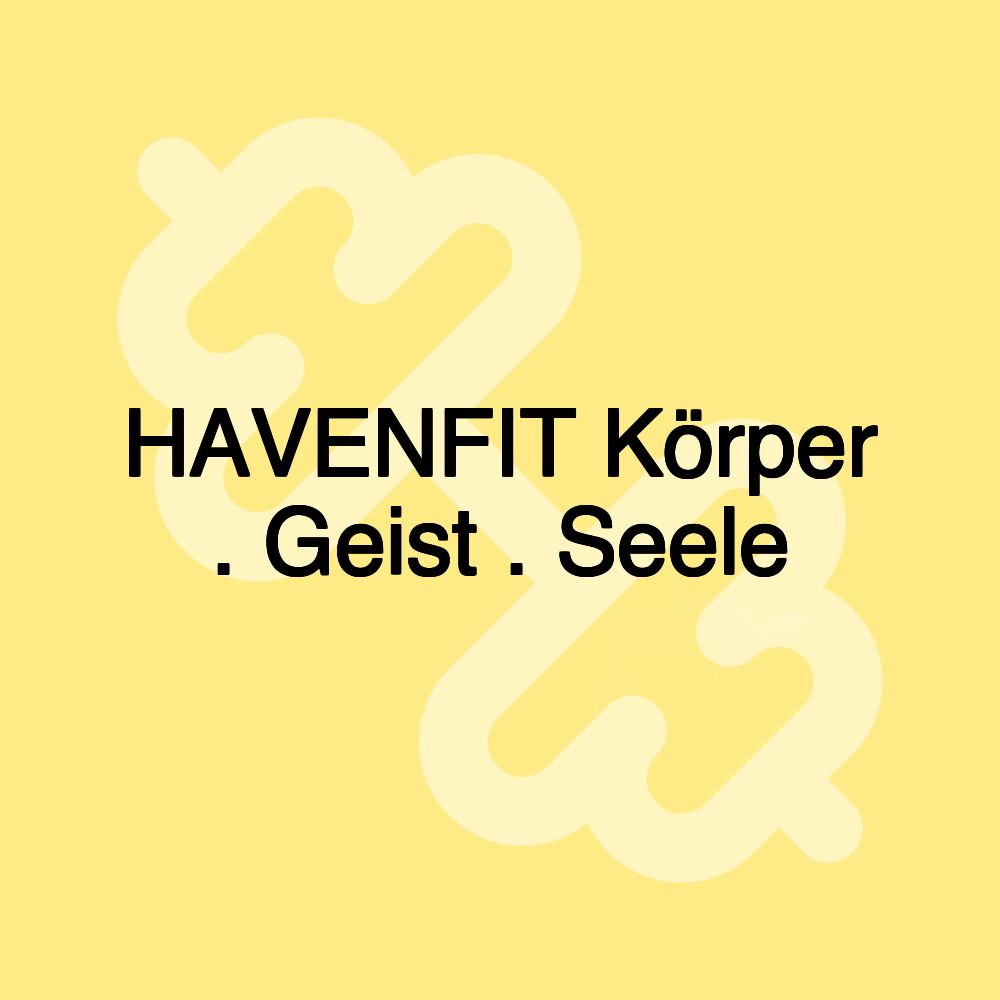 HAVENFIT Körper . Geist . Seele