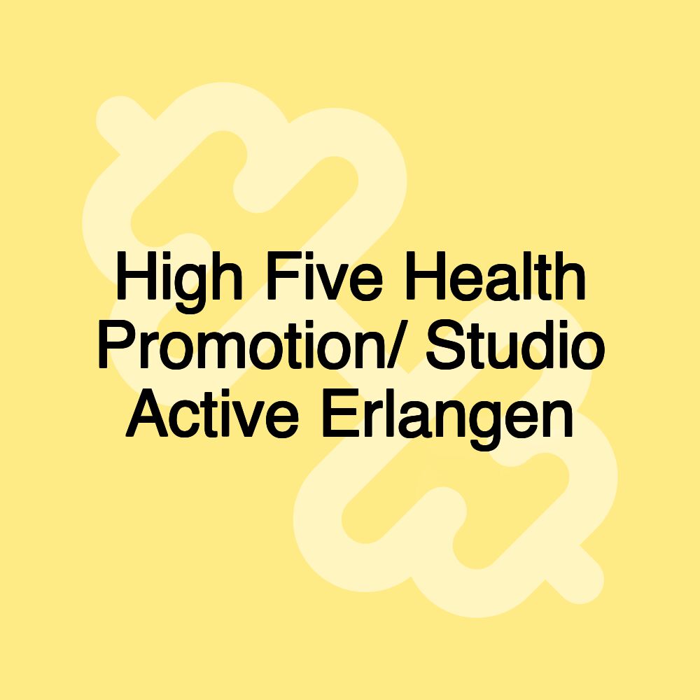 High Five Health Promotion/ Studio Active Erlangen