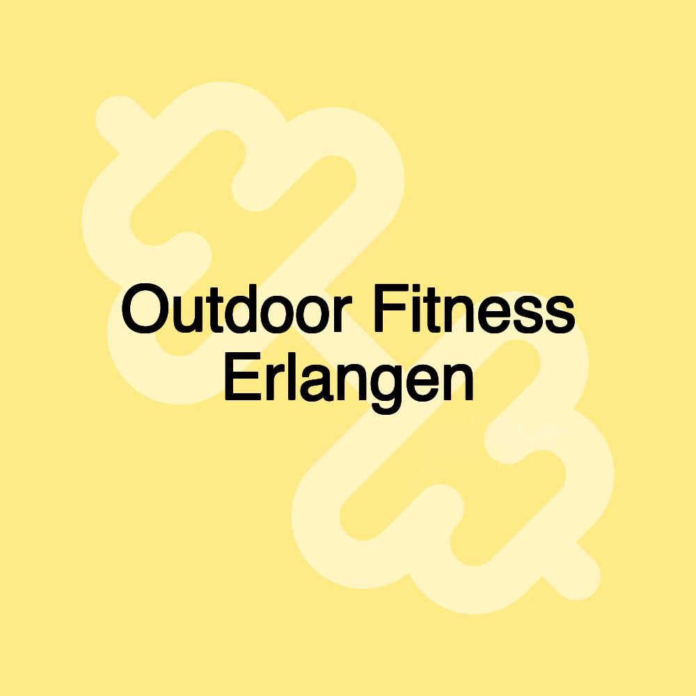 Outdoor Fitness Erlangen