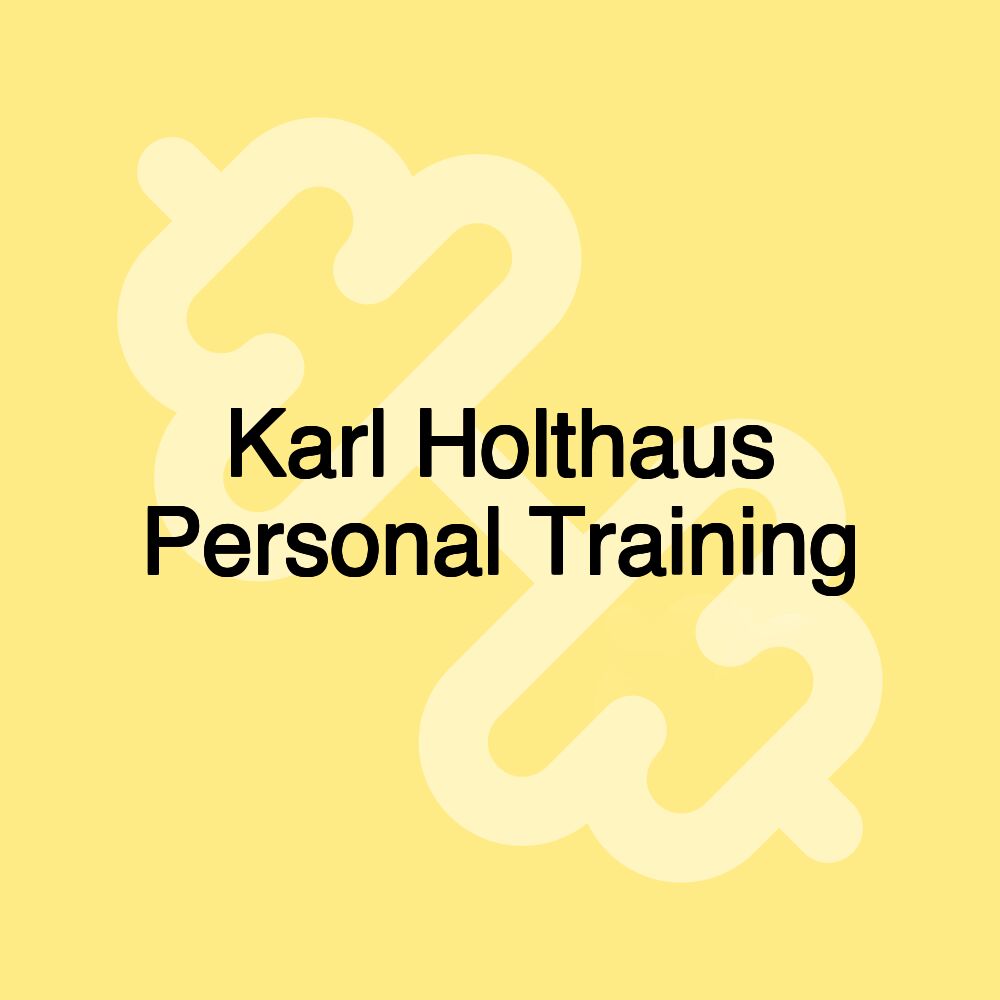 Karl Holthaus Personal Training