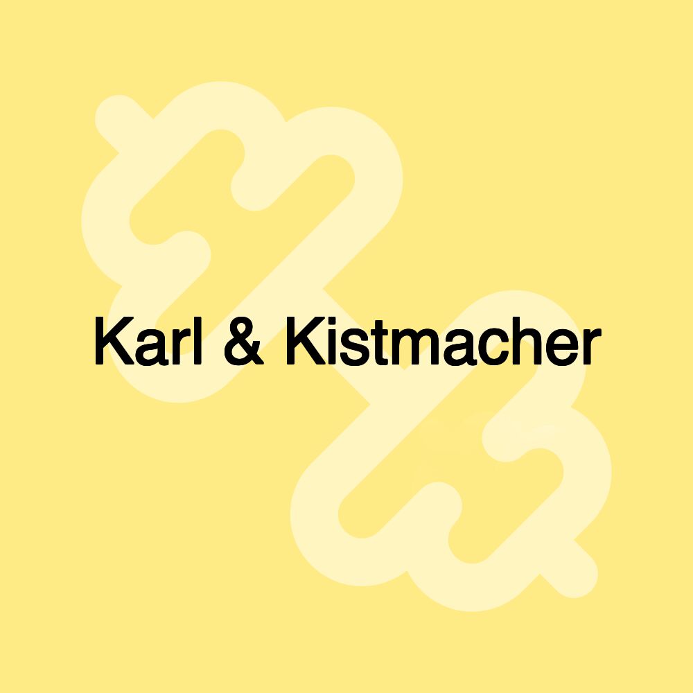 Karl & Kistmacher