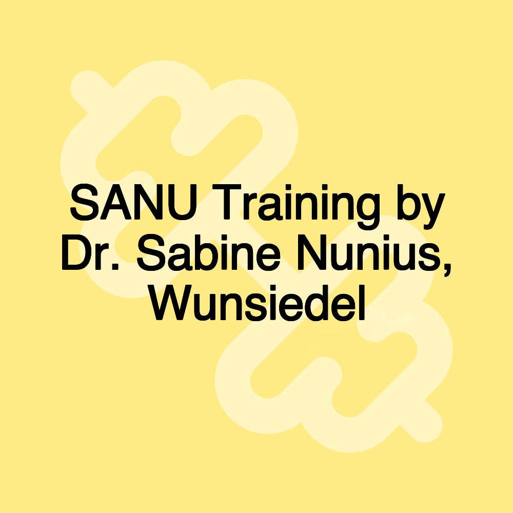 SANU Training by Dr. Sabine Nunius, Wunsiedel