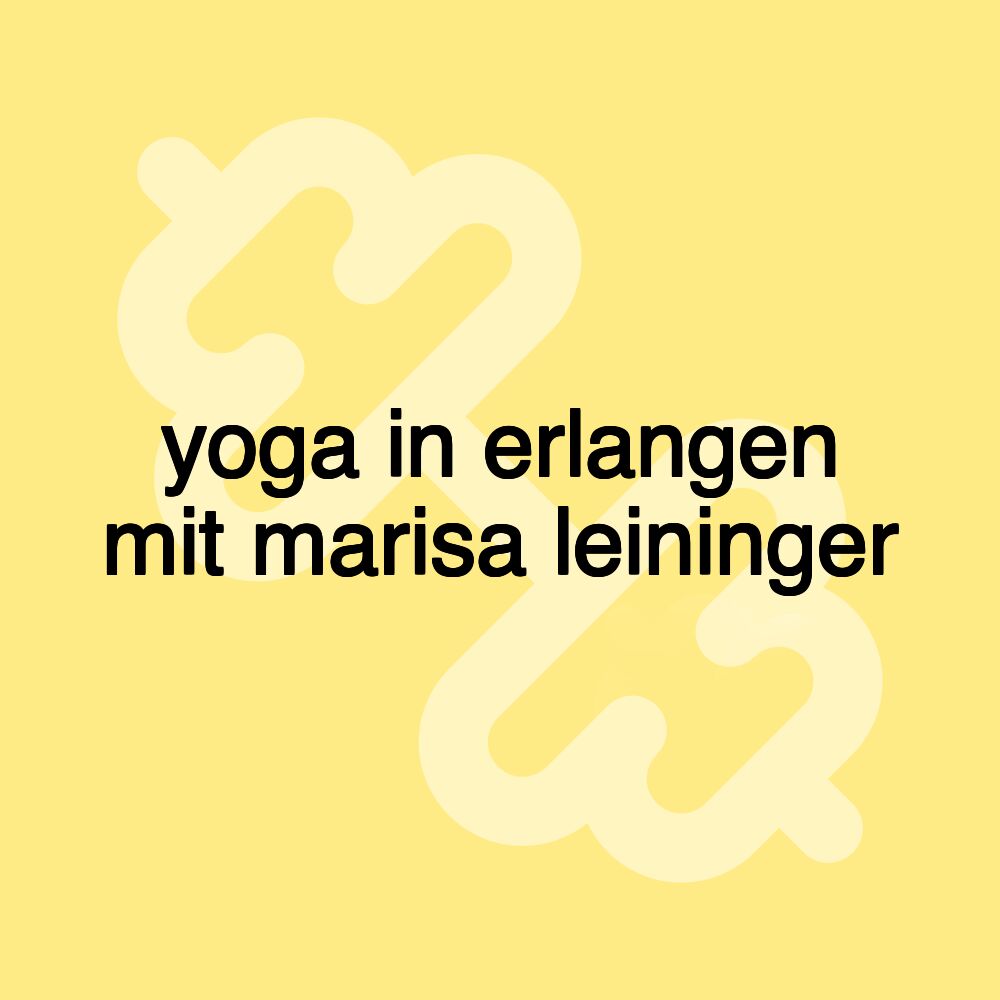 yoga in erlangen mit marisa leininger