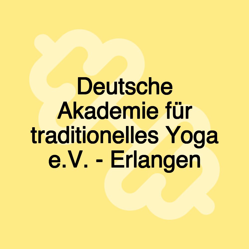 Deutsche Akademie für traditionelles Yoga e.V. - Erlangen