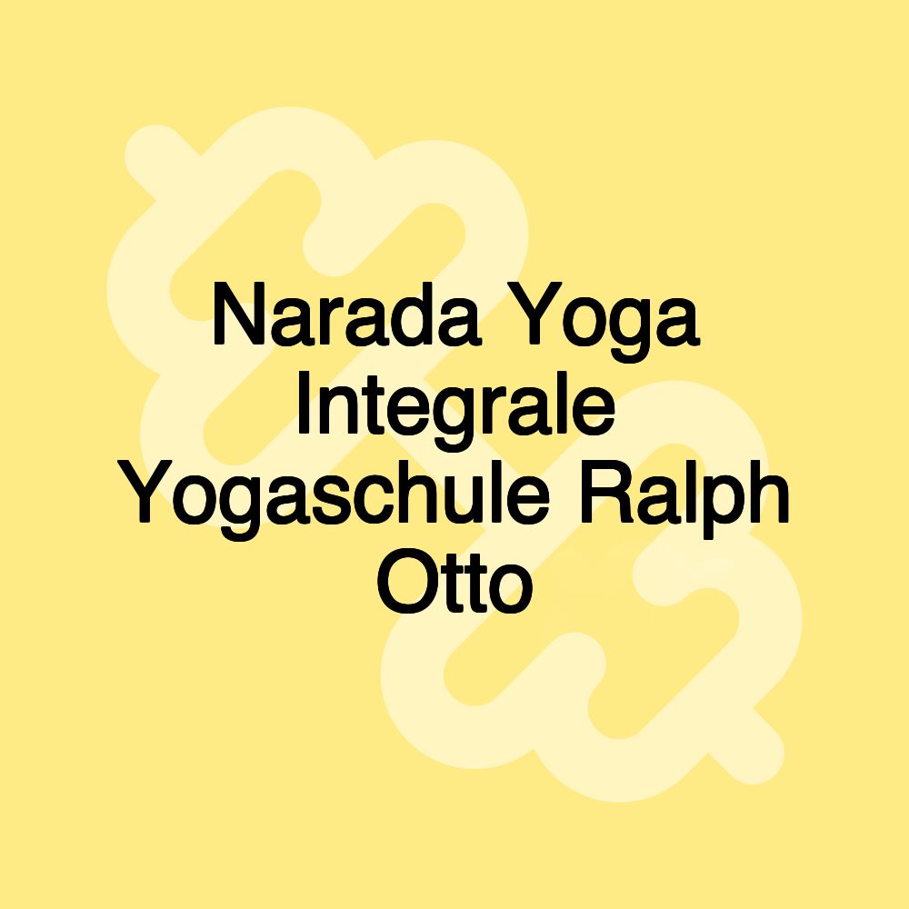 Narada Yoga Integrale Yogaschule Ralph Otto