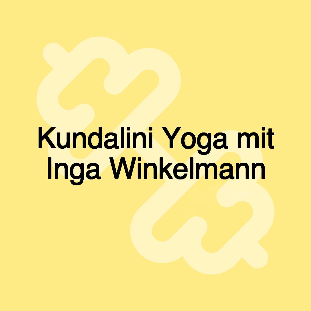 Kundalini Yoga mit Inga Winkelmann