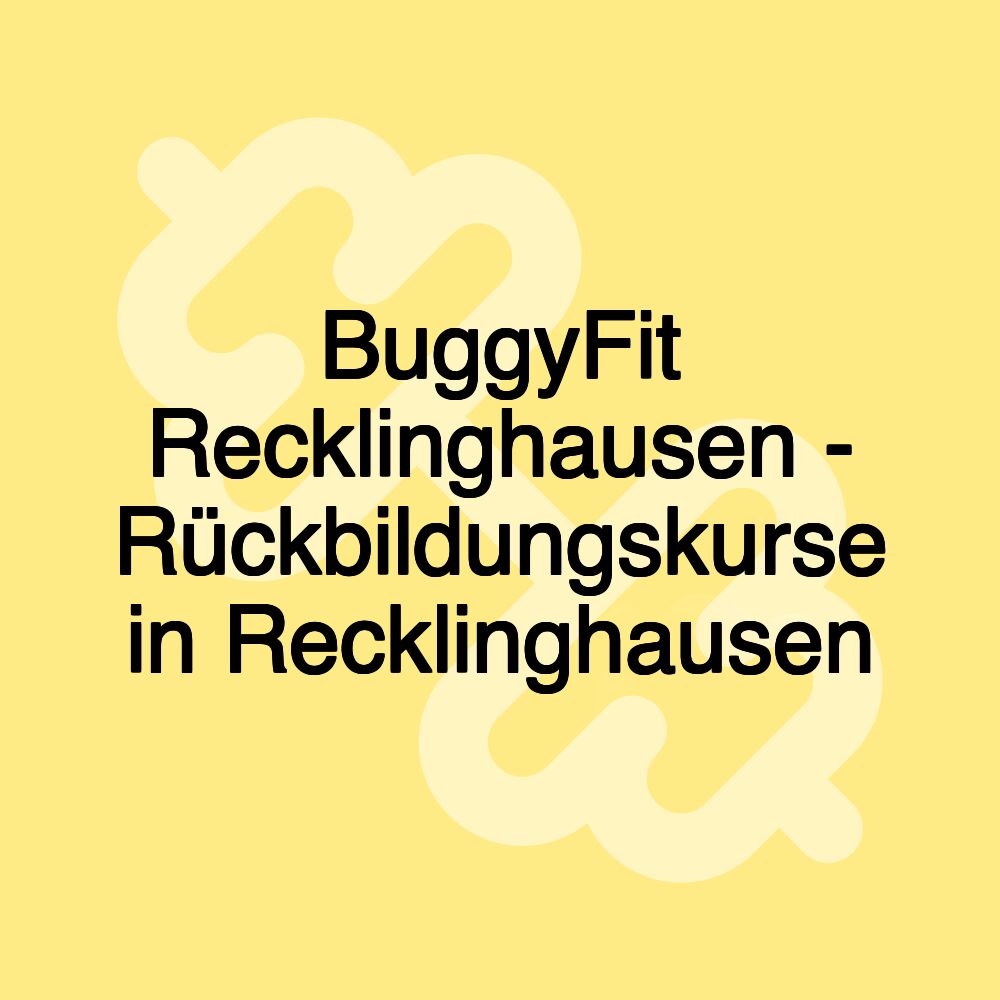 BuggyFit Recklinghausen - Rückbildungskurse in Recklinghausen