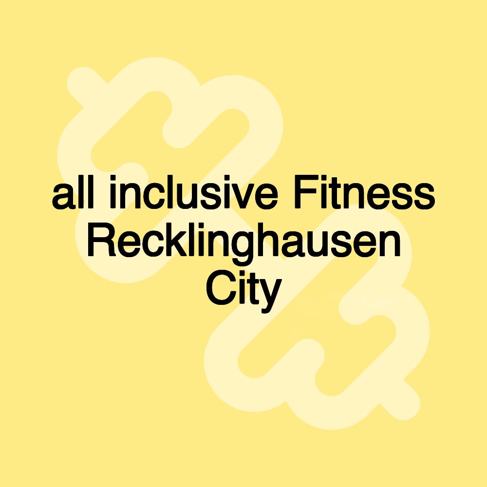 all inclusive Fitness Recklinghausen City