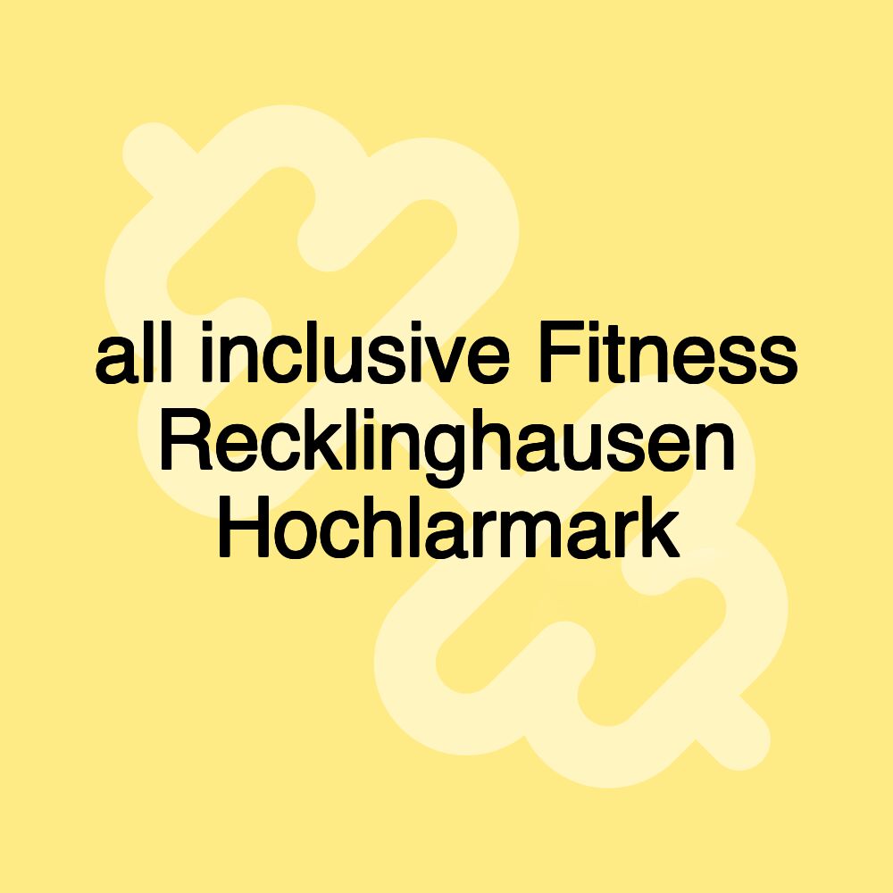 all inclusive Fitness Recklinghausen Hochlarmark