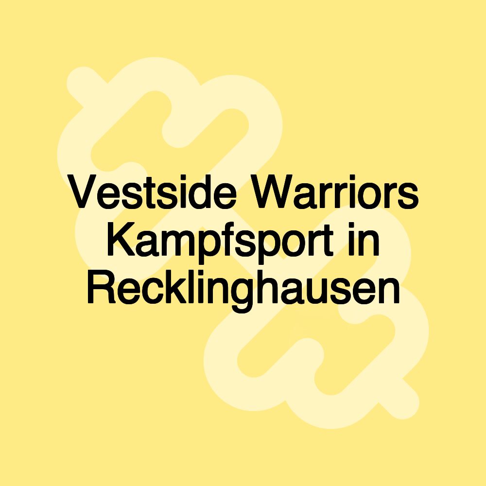 Vestside Warriors Kampfsport in Recklinghausen