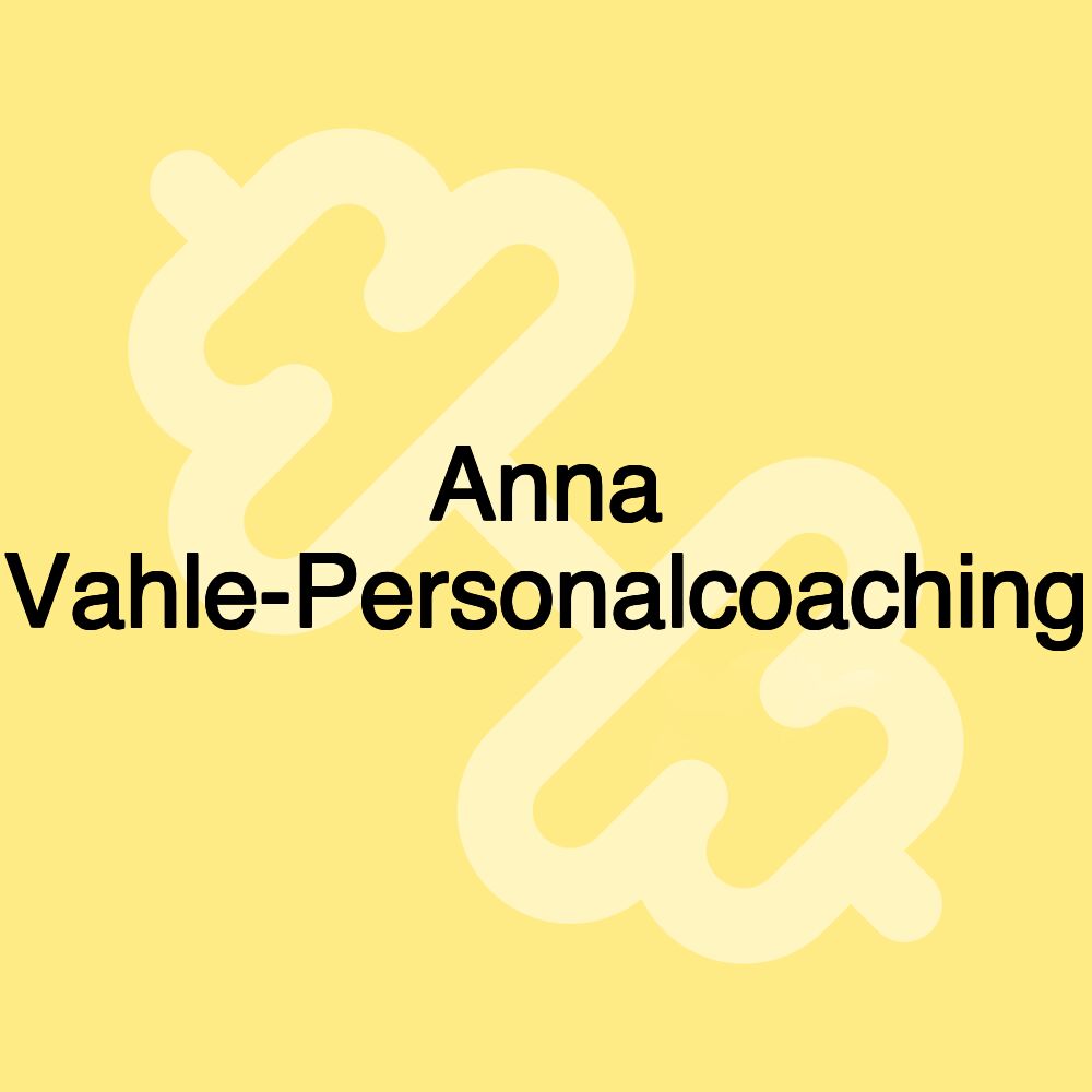 Anna Vahle-Personalcoaching