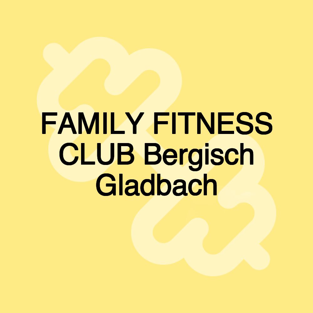 FAMILY FITNESS CLUB Bergisch Gladbach