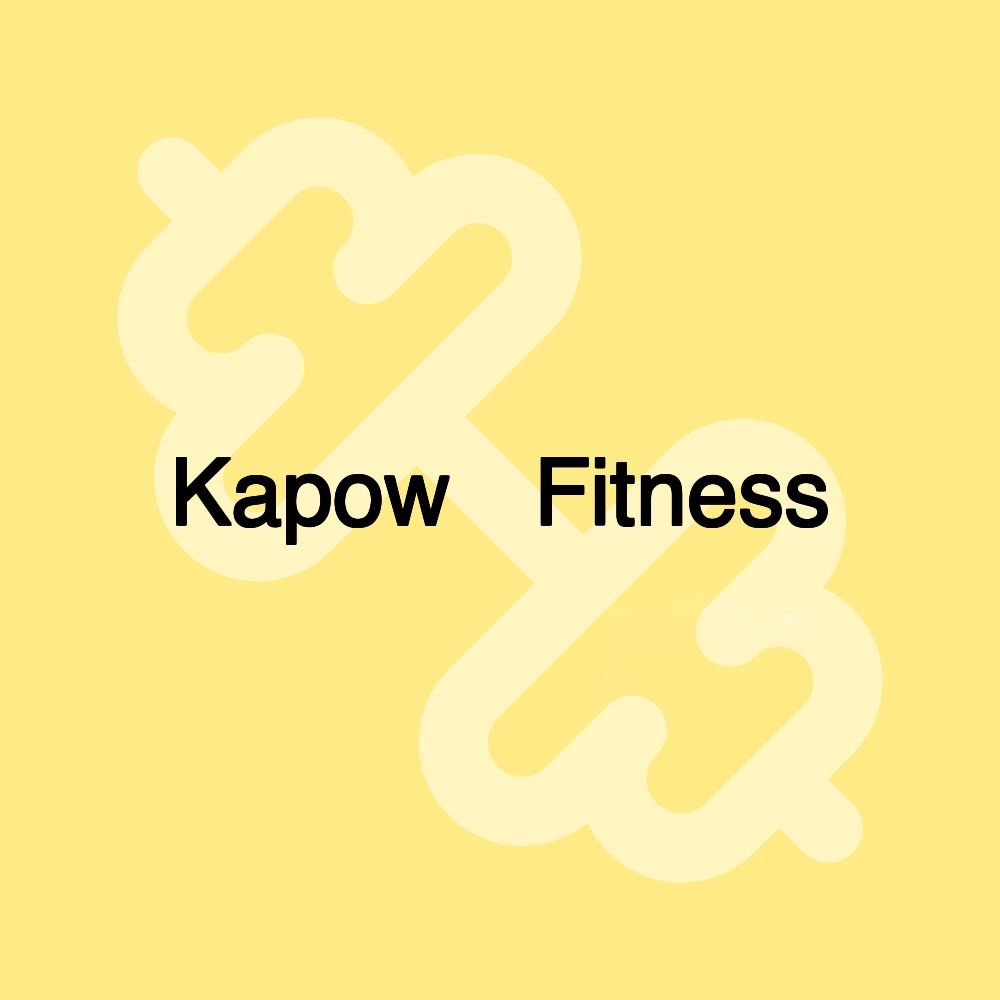 Kapow ️Fitness