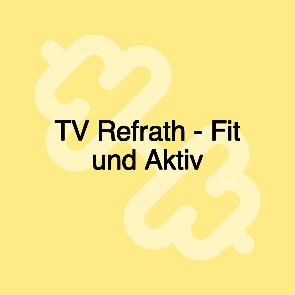 TV Refrath - Fit und Aktiv