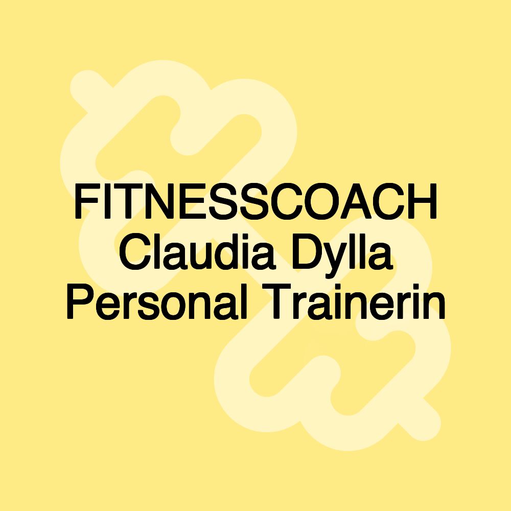 FITNESSCOACH Claudia Dylla Personal Trainerin